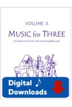 Music for Three - Volume 6 - Create Your Own Set of Parts - Digital Download